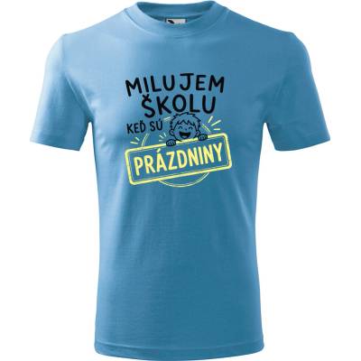 Handel detské tričko Milujem školu, keď sú prázdniny svetlomodrá