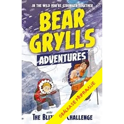 Dobrodružství ve velehorách - Bear Grylls