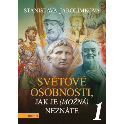 Sv ětové osobnosti, jak je možná neznáte 1 Stanislava Jarolímková