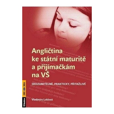 Angličtina ke státní maturitě a přijímačkám na VŠ srozumitelně, prak