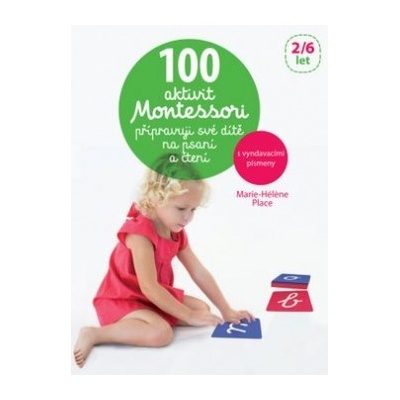 100 aktivit Montessori přípravuji své dítě na psaní a čtení