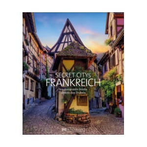 Secret Citys Frankreich | Hilke Maunder (ISBN: 9783734323263)