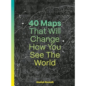 40 Maps That Will Change How You See the World (ISBN: 9780711293533)