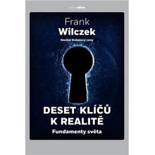 Deset klíčů k realitě - Fundamenty světa