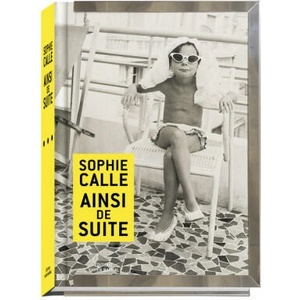 Ainsi de suite | Sophie Calle (2016)