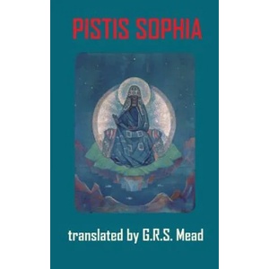 Pistis Sophia | George Robert Stowe Mead (ISBN: 9781940849386)