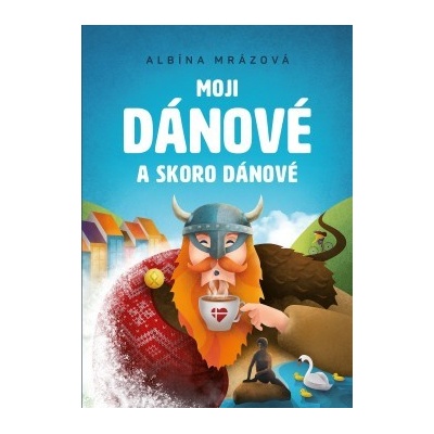 Moji Dánové a skoro Dánové – Hledejceny.cz