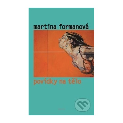 Povídky na tělo - Martina Formanová