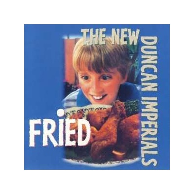 New Duncan Imperials - Fried CD