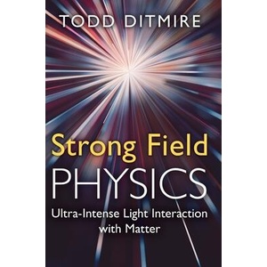 Strong Field Physics | Todd Ditmire (ISBN: 9780521760836)