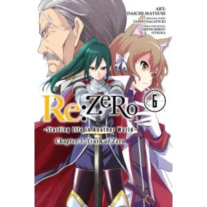 re: Zero Starting Life in Another World, Chapter 3: Truth of Zero, Vol. 6 (ISBN: 9781975303730)