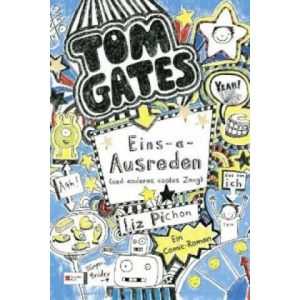 Tom Gates - Eins-a-Ausreden (und anderes cooles Zeug) | Liz Pichon, Verena Kilchling (2012)