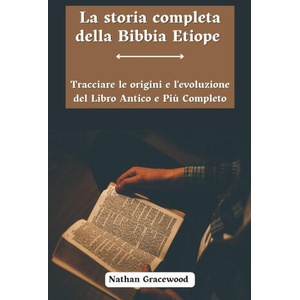 La Storia Completa Della Bibbia Etiope | Nathan Gracewood (2024)