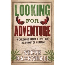 Looking for Adventure - Backshall Steve