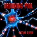 DROWNING POOL - STRIKE A NERVE CD
