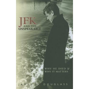 JFK and the Unspeakable | James W. Douglass (ISBN: 9781570757556)