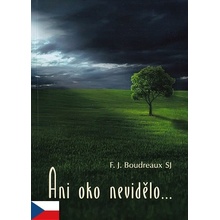 Ani oko nevidělo...