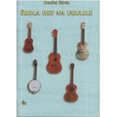 Učebnice Škola hry na ukulele + CD – Šárek O.