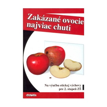 Zakázané ovocie najviac chutí