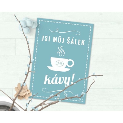 Jsi můj šálek kávy - obraz pro Váš tisk - A3