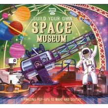 Build Your Own Space Museum - Claudia Martin, Mike Love Ilustrátor