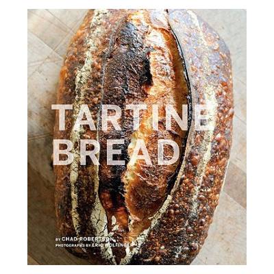 Tartine Bread - E. Prueitt, C. Robertson