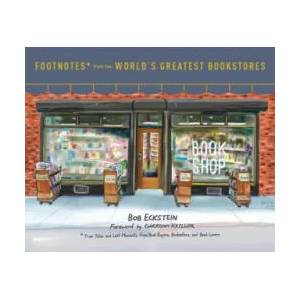 Footnotes from the World's Greatest Bookstores | Bob Eckstein, Garrison Keillor (ISBN: 9780553459272)