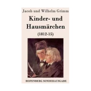 Kinder- und Hausmarchen | Jacob Und Wilhelm Grimm (ISBN: 9783843015011)