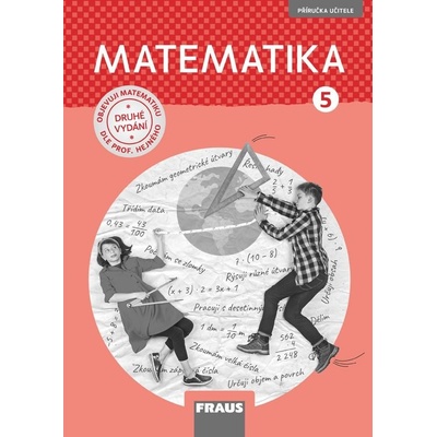 Matematika 5 Hejného metoda - příručka učitele /nová generace / - 1. vydání: Milan Hejný, Darina Jirotková, Eva Bomerová 2. přepracované vydání: Eva Bomerová, Jitka Michnová