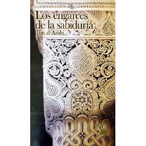LOS ENGARCES DE LA SABIDURIA | IBN AL ARABI (2023)