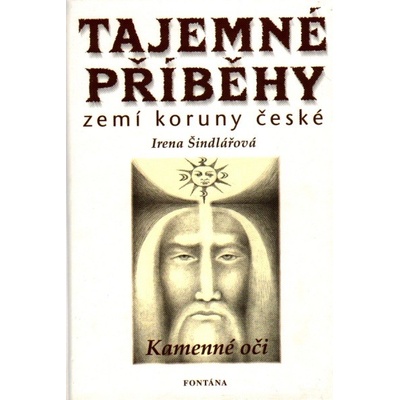 Tajemné příběhy zemí koruny české - Irena Šindlářová