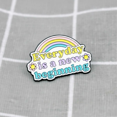 Pinarna Duha Everyday is a new beginning / Každý den je nový začátek