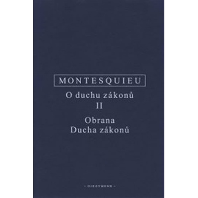 O duchu zákonů II. Obrana ducha zákonů – de Montesquieu Charles-Louis