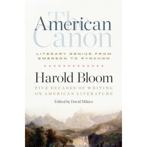 American Canon: Literary Genius from Emerson to Pynchon | Harold Bloom, David Mikics (ISBN: 9781598536409)