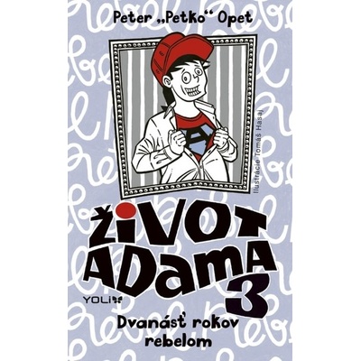 Život Adama 3: Dvanásť rokov rebelom - Peter Opet, Tomáš Hasaj ilustrátor