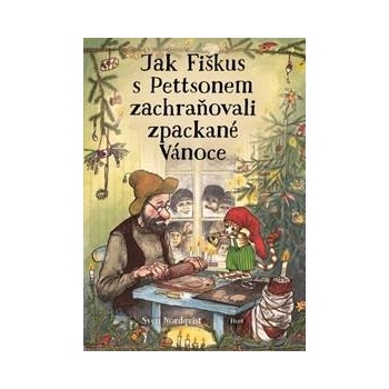 Jak Fiškus s Pettsonem zachraňovali zpackané Vánoce - Sven Nordqvist