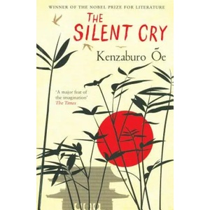 The Silent Cry | Kenzaburó Óe (ISBN: 9780802124784)