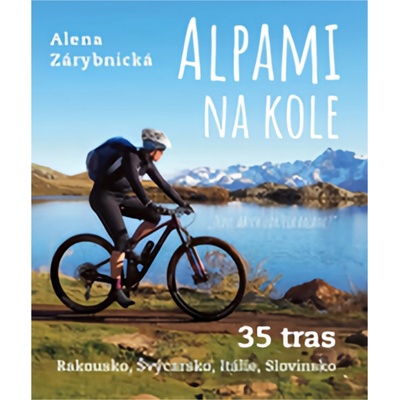 Alpami na kole - Alena Zárybnická