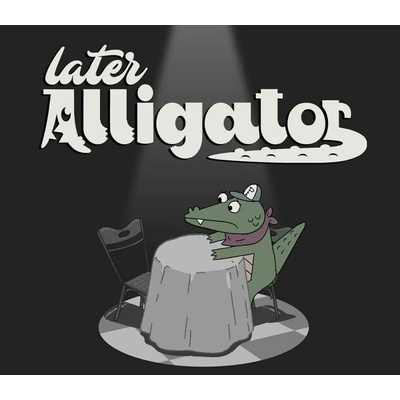 Later Alligator