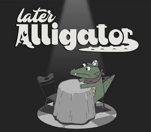 Later Alligator