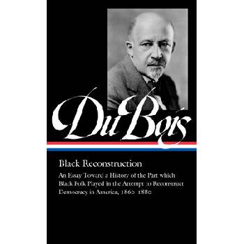 W.e.b. Du Bois: Black Reconstruction loa #350