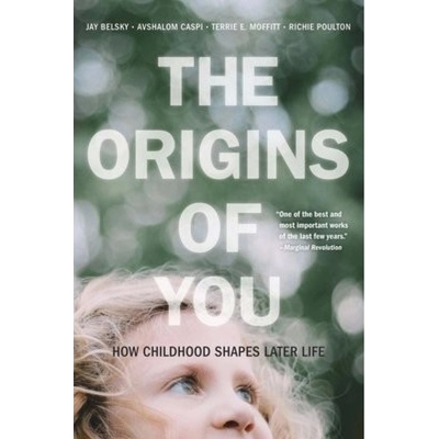 Origins of You, How Childhood Shapes Later Life Harvard University Press