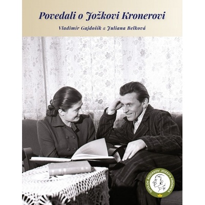 Povedali o Jožkovi Kronerovi