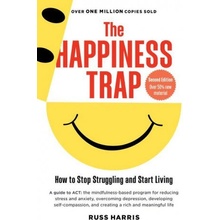 The Happiness Trap: How to Stop Struggling and Start Living Second Edition Harris RussPaperback