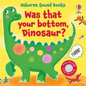 Was That Your Bottom, Dinosaur (ISBN: 9781803709116)