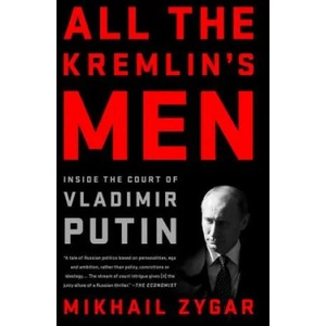 All the Kremlin's Men | Mikhail Zygar (ISBN: 9781568588179)