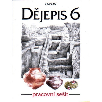 Dějepis 6.r. - Pracovní sešit - Schulzová Eva