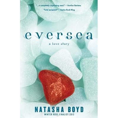 Eversea : A Love Story Boyd NatashaPaperback