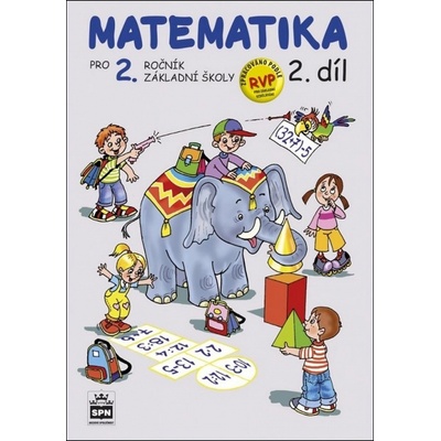 Matematika pro 2 ročník základní školy 2.díl, 3. vydání - Pišlova Miroslava Čížková