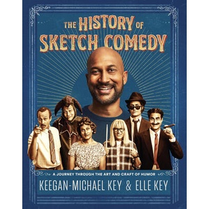 The History of Sketch Comedy: A Journey Through the Art and Craft of Humor | Elle Key (ISBN: 9781797216836)